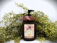 Load image into Gallery viewer, Hand Soap Dispenser, Be My Valentine, Love Folk Art Label, Grubby Mason Jar with Soap Pump, Country Home Decor