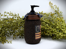 Load image into Gallery viewer, Grubby Americana Hand Soap Dispenser, Mason Jar Soap Pump & Betsy Ross American Flag, Country Primitive Bathroom Soap Dispenser