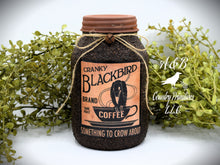 Load image into Gallery viewer, Grubby Coated Mason Jar "Cranky Blackbird Brand Coffee" Pantry Label - Farmhouse Kitchen Decor, Country Primitive Decor, Kitchen Storage
