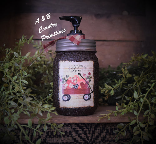 Hand Soap Dispenser, Loads of Love, Valentine's Day Folk Art Label, Grubby Mason Jar with Soap Pump, Country Home Decor