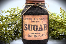 Load image into Gallery viewer, Grubby Coated Mason Jar &quot;Sweet as Candy Sugar&quot; Panty Jar, Farmhouse Kitchen Decor, Mason Jar Storage Container, Primitive Pantry Jars